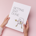 Load image into Gallery viewer, Getting sh*t done 2