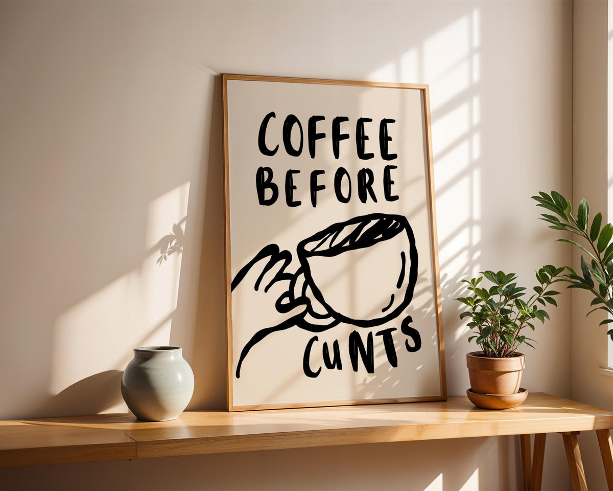 Coffee before cunts | Kitchen Wall Art | Coffee Prints | Sweary Poster