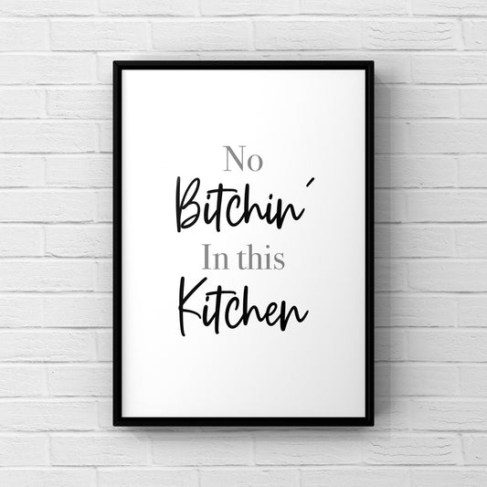 No Bitching in this kitchen