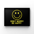Load image into Gallery viewer, Don’t worry be happy