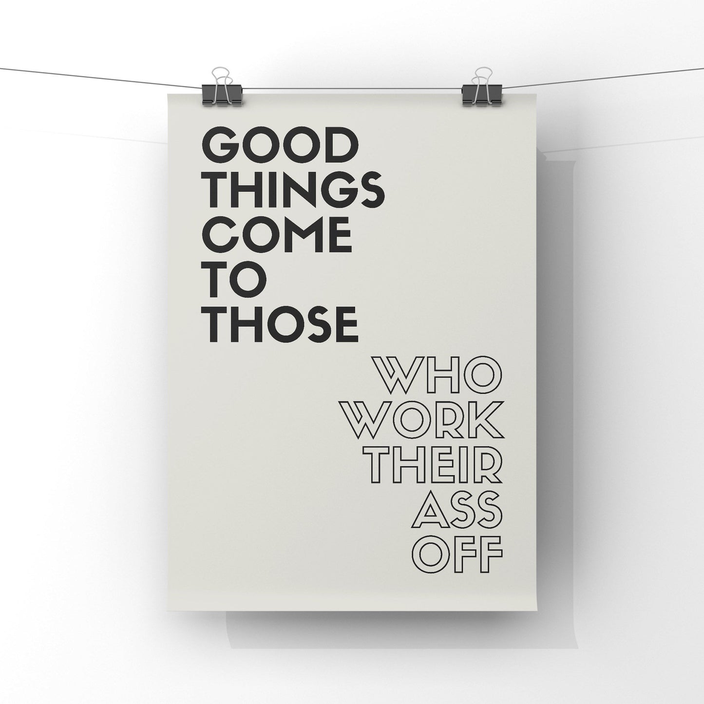 Inspirational Office Print: Good Things Come to Those Who Work