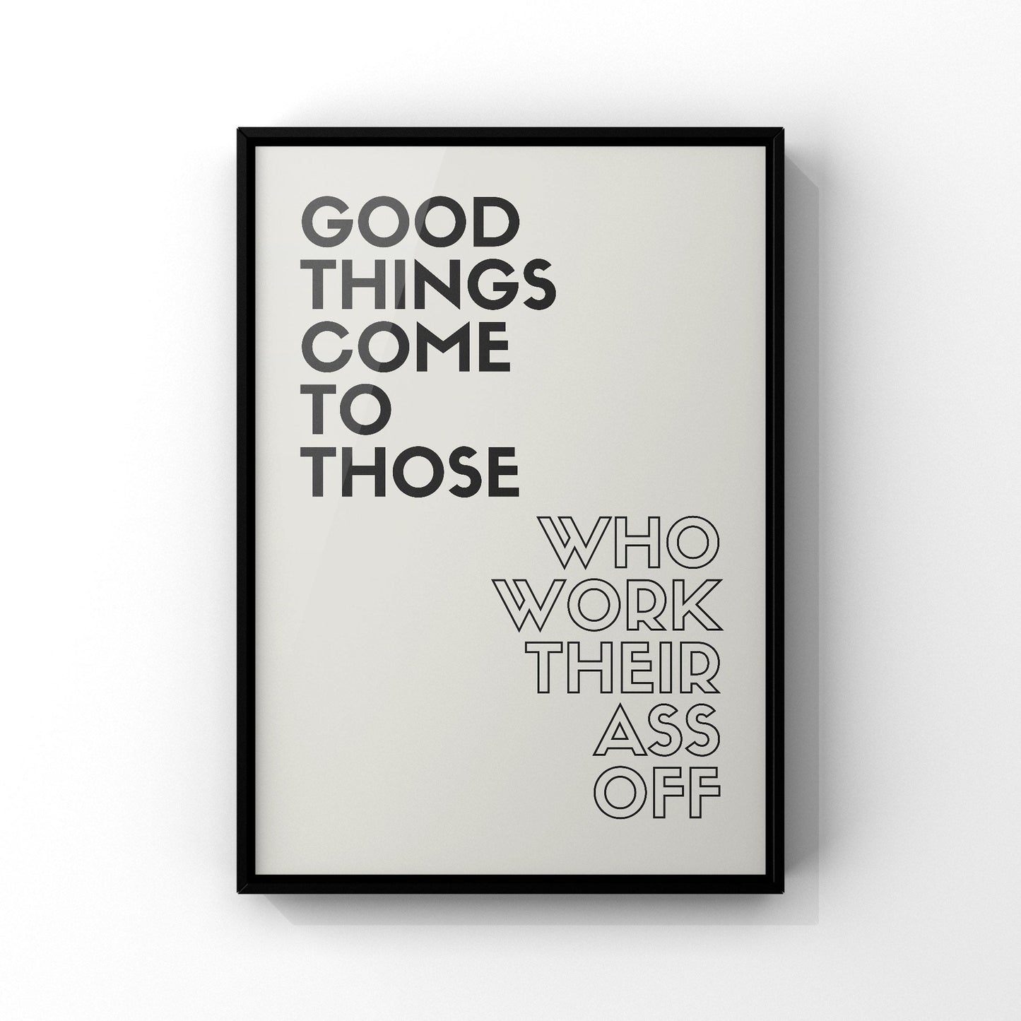 Inspirational Office Print: Good Things Come to Those Who Work