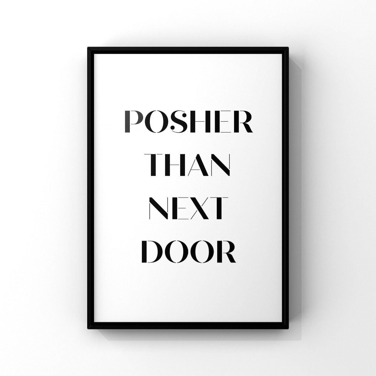 Posher Than Next Door Print: Funny Hallway Typography
