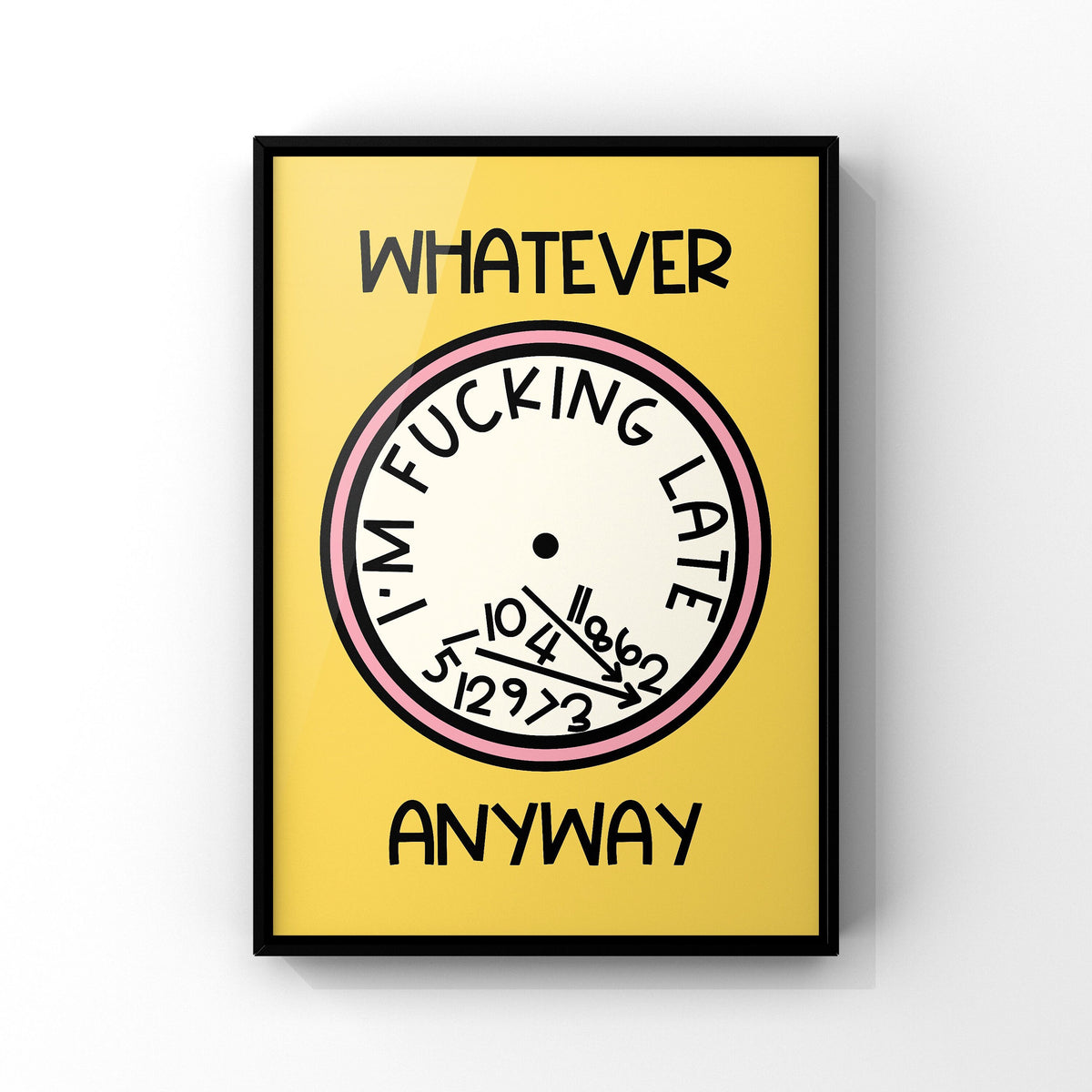 Funny 'I'm Late Anyway' Print: Typography Wall Art