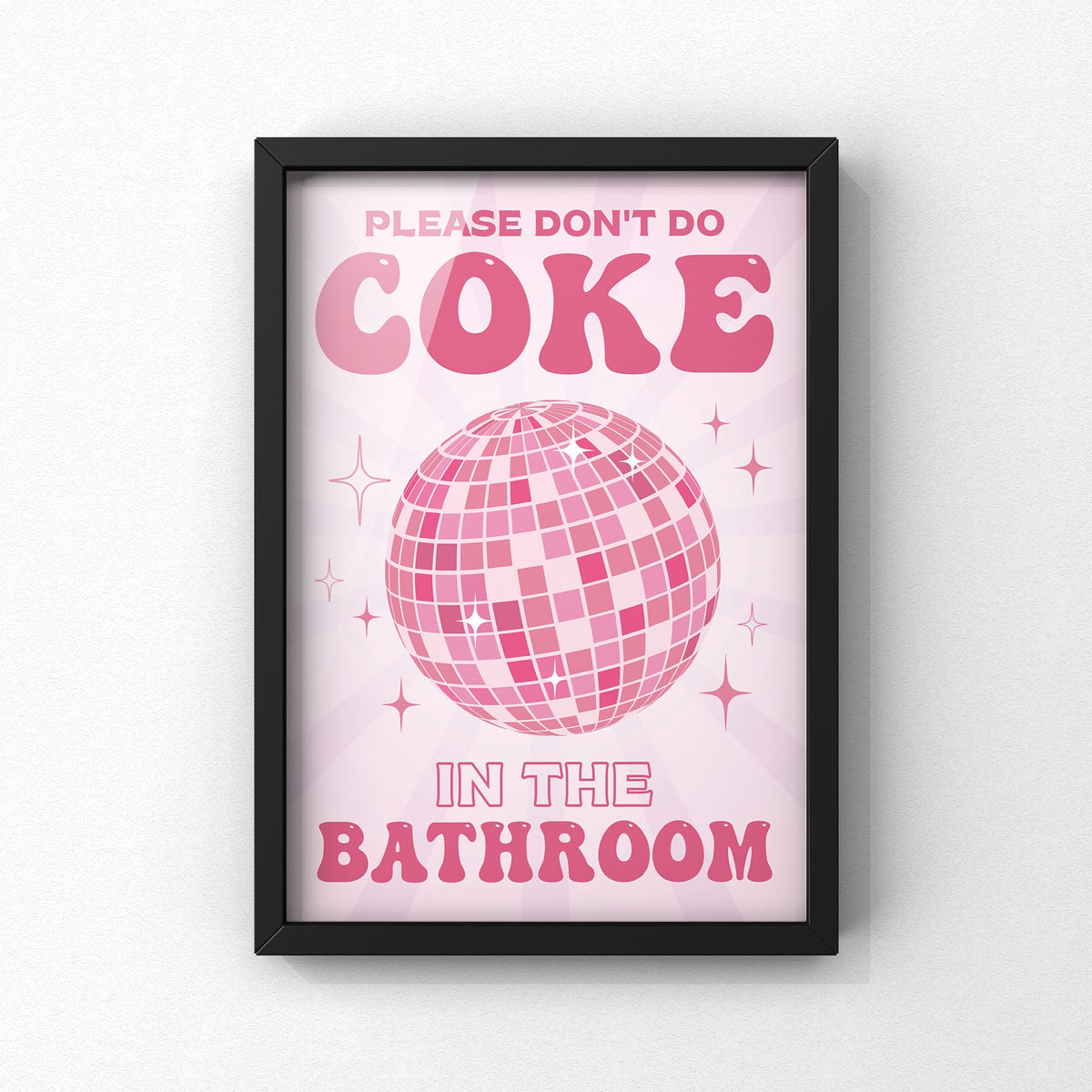 Funny Bathroom Print: Pink Disco Ball - 'Please Don't Do Coke'