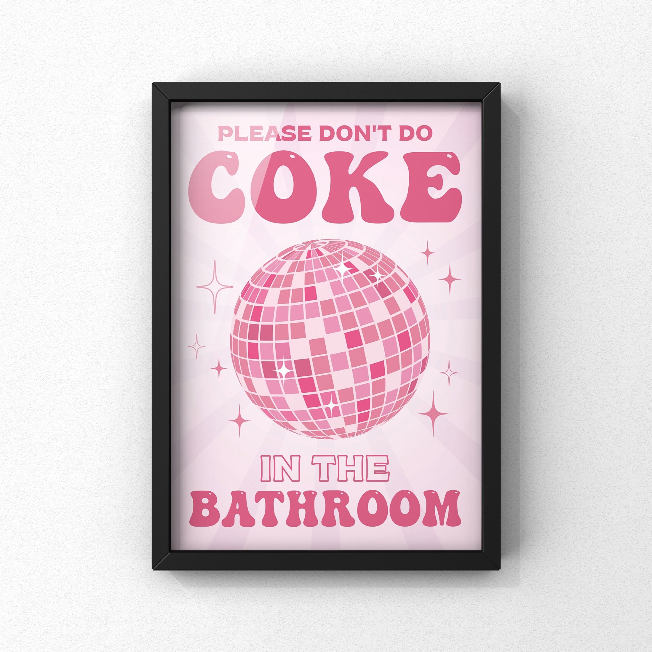Funny Bathroom Print: Pink Disco Ball - 'Please Don't Do Coke'