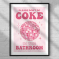 Load image into Gallery viewer, Funny Bathroom Print: Pink Disco Ball - 'Please Don't Do Coke'
