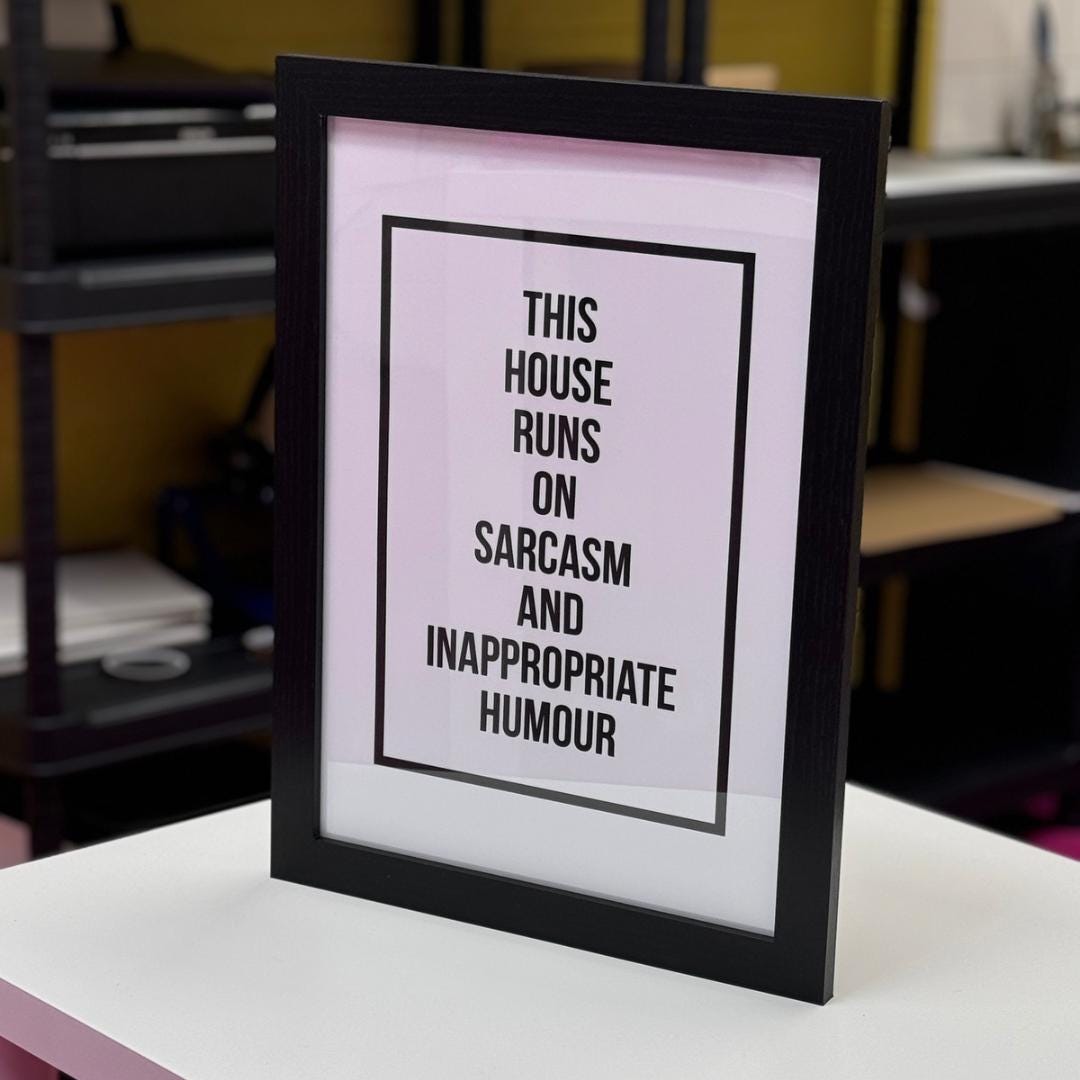 Funny wall art print featuring the words this house runs on sarcasm and inappropriate humour