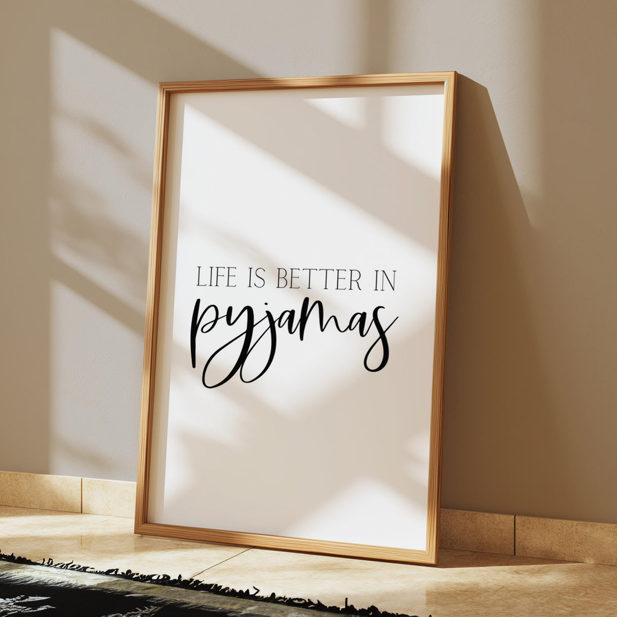 Bedroom Quote Print -  Funny Life is Better in Pyjamas Wall Art