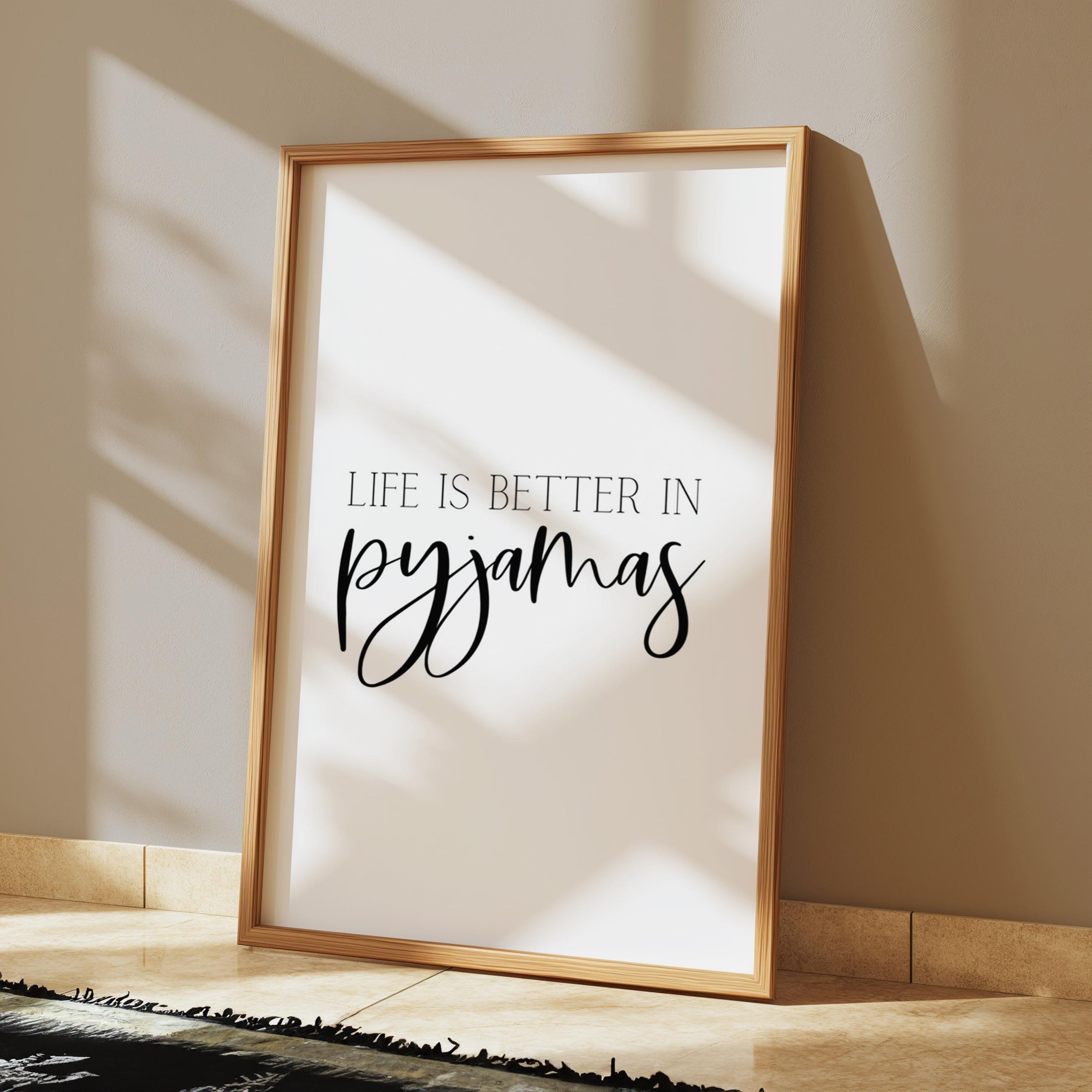 Bedroom Quote Print -  Funny Life is Better in Pyjamas Wall Art