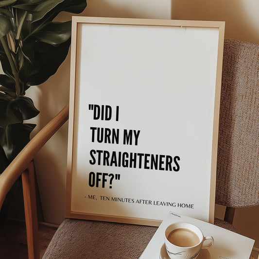 Funny 'Straighteners Off' Print: Positive Bedroom Wall Art