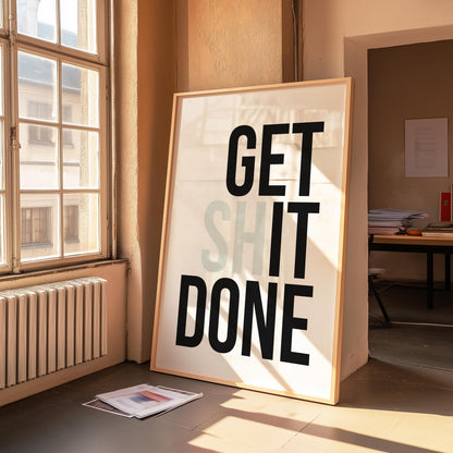 Get shit done, office art, motivational poster, office prints, desk decor, home office art, funny wall art, sweaty prints, typography prints