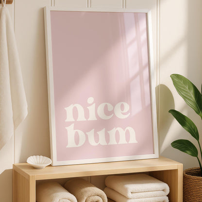 Nice Bum Print - Bathroom Posters - Bathroom Wall Art - Quotes for bathroom - Toilet Art - Toilet Wall Decor