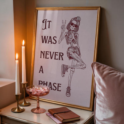 Skeleton Prints - It was never a phase - Nostalgic Posters - Emo Home Decor