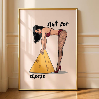 Funny Kitchen Wall Art Print - Slut for cheese - Cooking Decor - Cheese lover Quotes