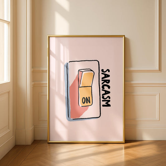Sarcastic Humor Quote Print - Sarcasm Prints - Funny Poster - Pink Wall Art