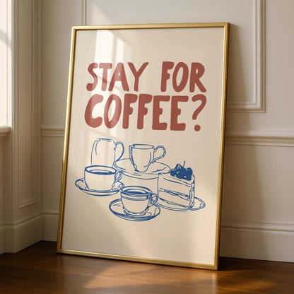 Stay for Coffee Print - Kitchen Decor - Wall prints for kitchen - welcome prints
