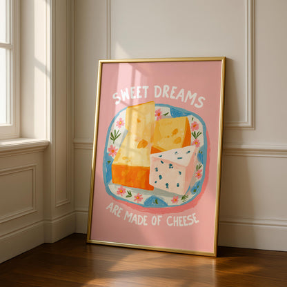 Sweet Dreams are made of cheese - Funny Kitchen Wall Art Print - Cooking Decor - Cheese lover Quotes