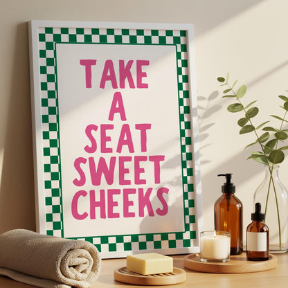 Take a Seat Sweet Cheeks Print - Cheeky Home Decor - Bathroom Wall Art - Toilet Decor
