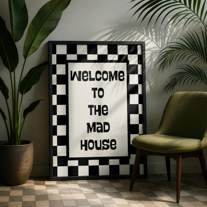 welcome to the mad house - welcome quotes - typography Hallway Welcome Art - mono wall art