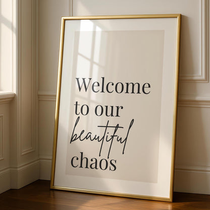 Welcome to our beautiful chaos - welcome quotes - typography Hallway Welcome Art - minimalist wall art