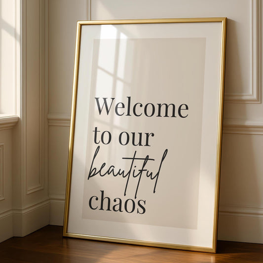 Welcome to our beautiful chaos - welcome quotes - typography Hallway Welcome Art - minimalist wall art