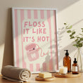 Load image into Gallery viewer, Funny Bathroom Paper Print - Cute Wall Art - Bathroom Decor - Dentist Art - Floss Art
