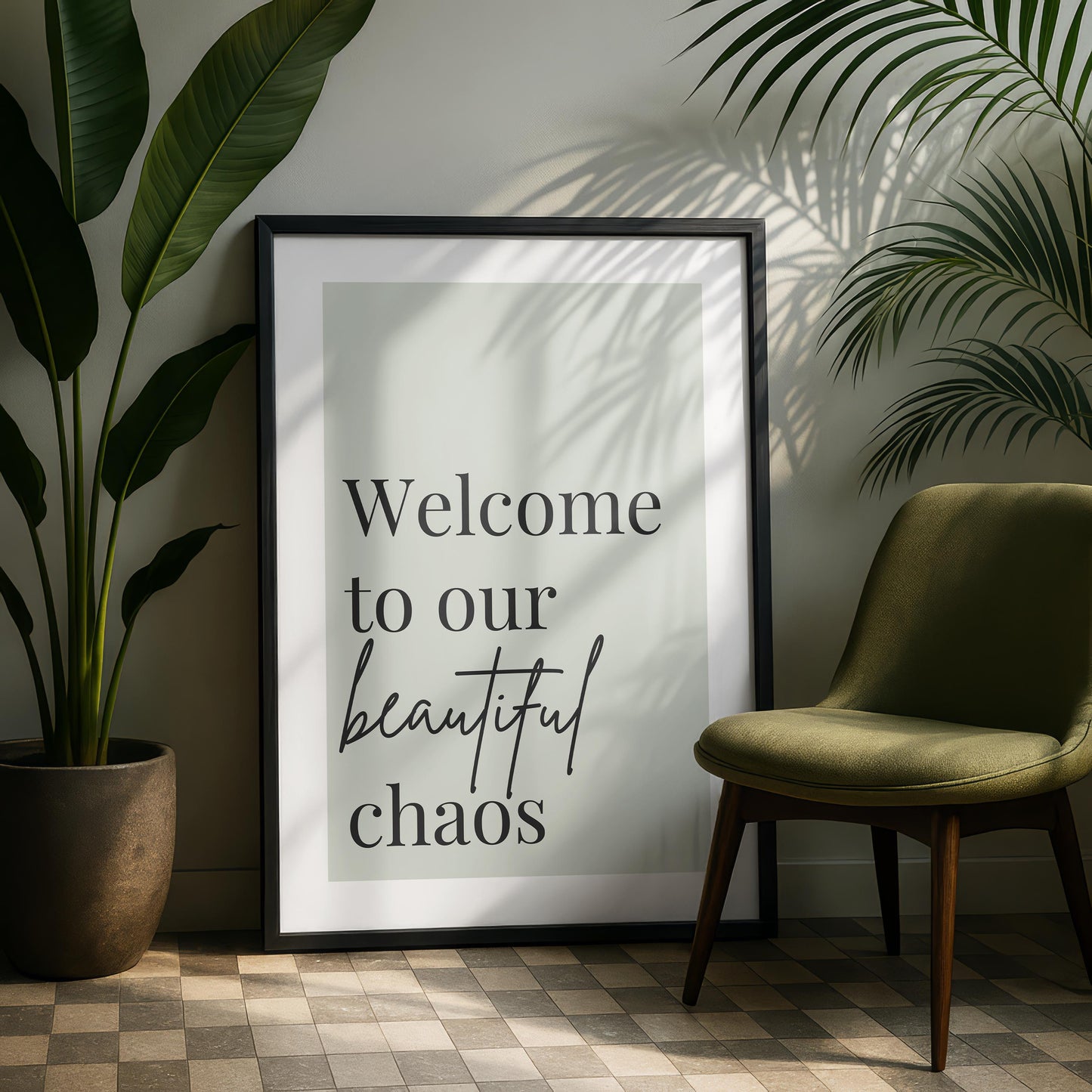 Light Green - Welcome to our beautiful chaos - welcome quotes - typography Hallway Welcome Art - minimalist wall art