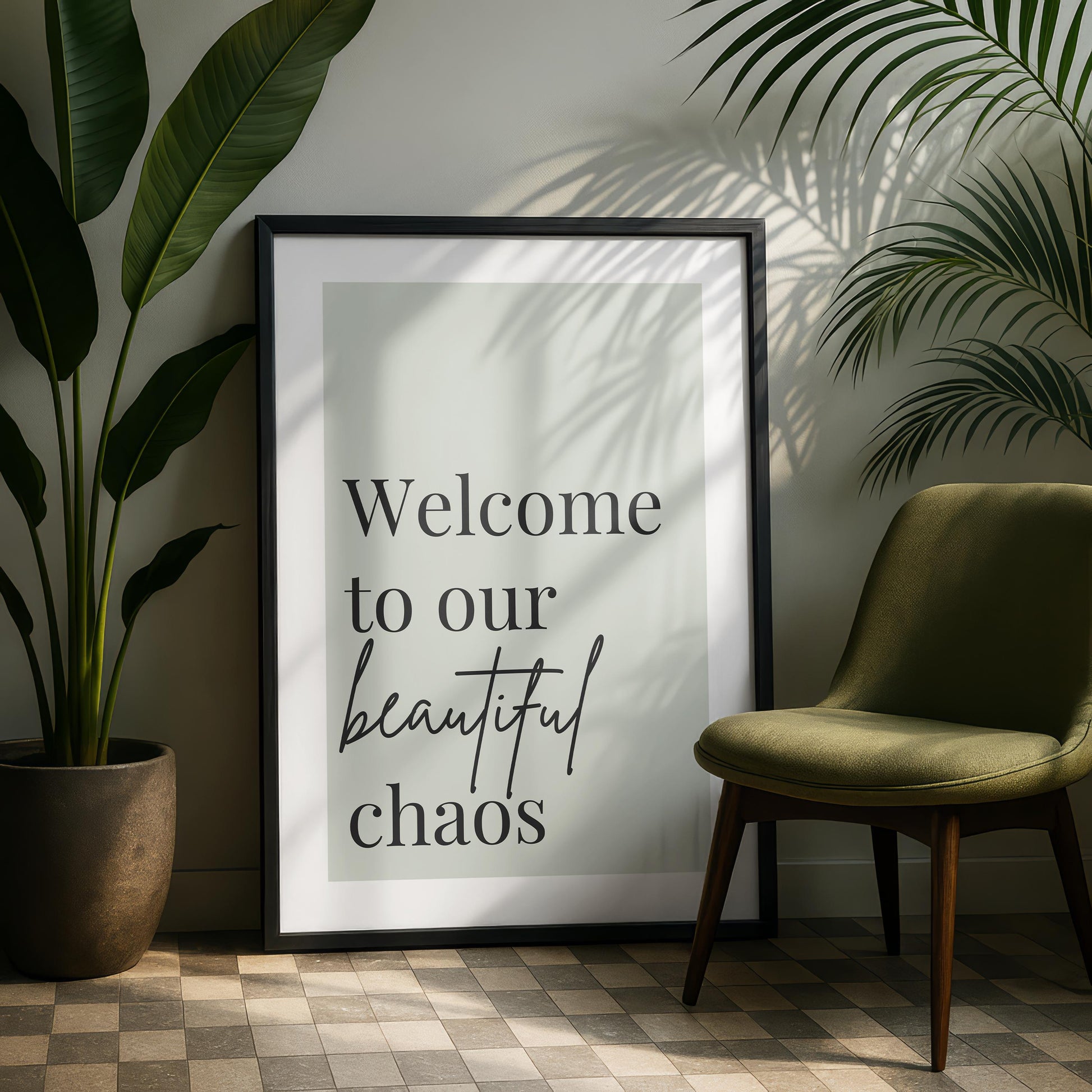 Light Green - Welcome to our beautiful chaos - welcome quotes - typography Hallway Welcome Art - minimalist wall art