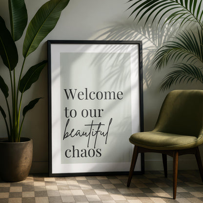 Light Green - Welcome to our beautiful chaos - welcome quotes - typography Hallway Welcome Art - minimalist wall art