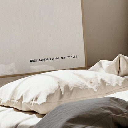 Nosey little fucker - Sweary Prints - Posters with Swear Words - Funny Wall Art Decor