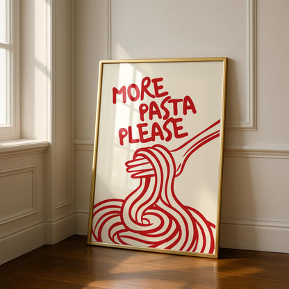 More Pasta Please - Pasta Night Kitchen Print - Fun Food Poster Art