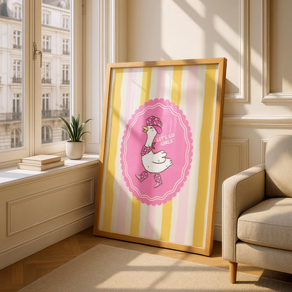 Silly Goose Print - Lets Go girls Art - Fun Goose Poster