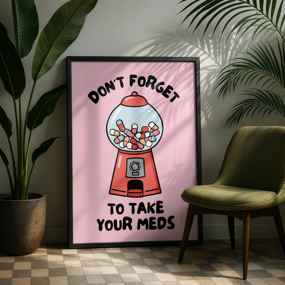 Don't forget to take your meds - Funny Quote Print - Anxiety Art - Depression Prints - Funny Home Decor