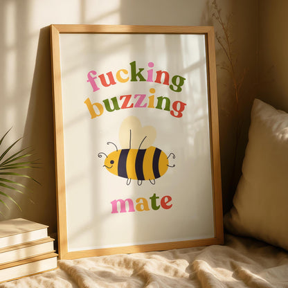 Sweary Print - Bees Print - Funny Animal Wall Art - Buzzing mate