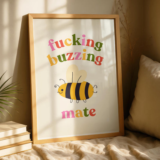 Sweary Print - Bees Print - Funny Animal Wall Art - Buzzing mate