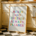 Load image into Gallery viewer, Meats and Cheeses - Kitchen Print - Typography Art - Kitchen Quotes - Colourful Kitchen Decor

