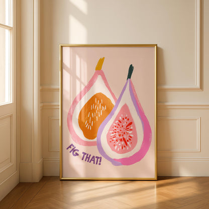Fig That - Funny Kitchen Poster - Colourful Food Poster Art - Funny Food