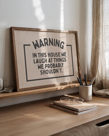 We laugh at things we shouldn't - Funny Family Home Decor - Typography Print - Alternative Art