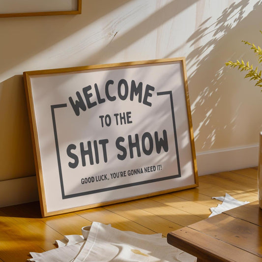 welcome to the shit show - welcome quotes - typography Hallway Welcome Art - funny wall art