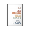 Load image into Gallery viewer, Do the things that make you happy

