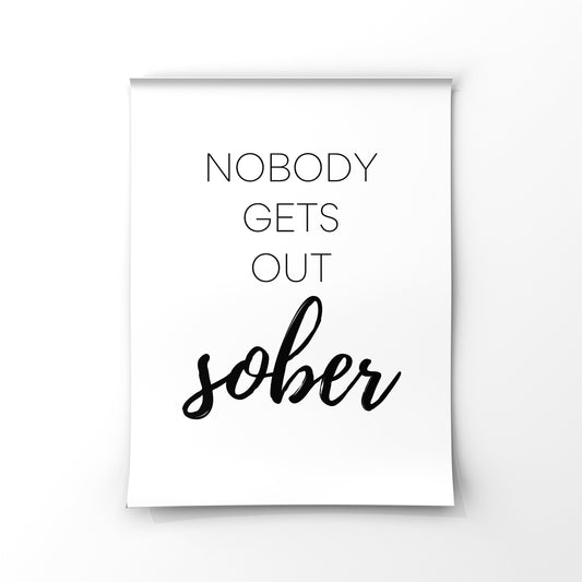 Nobody gets out sober - digital download