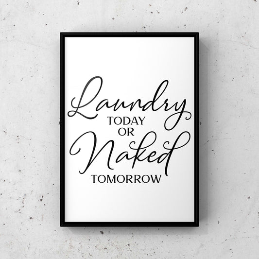Laundry today or naked tomorrow
