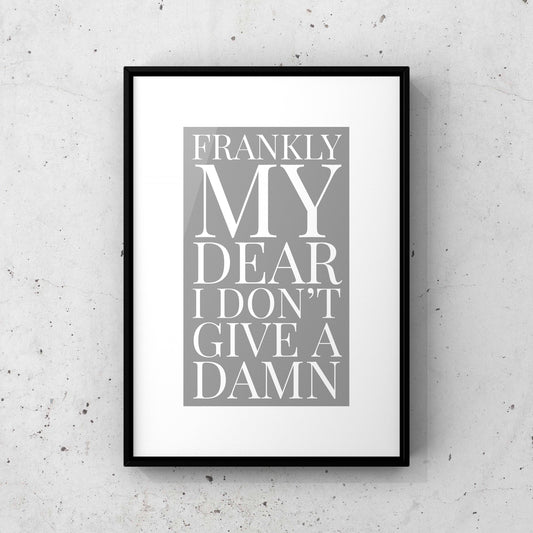 Frankly my dear I don’t give a damn