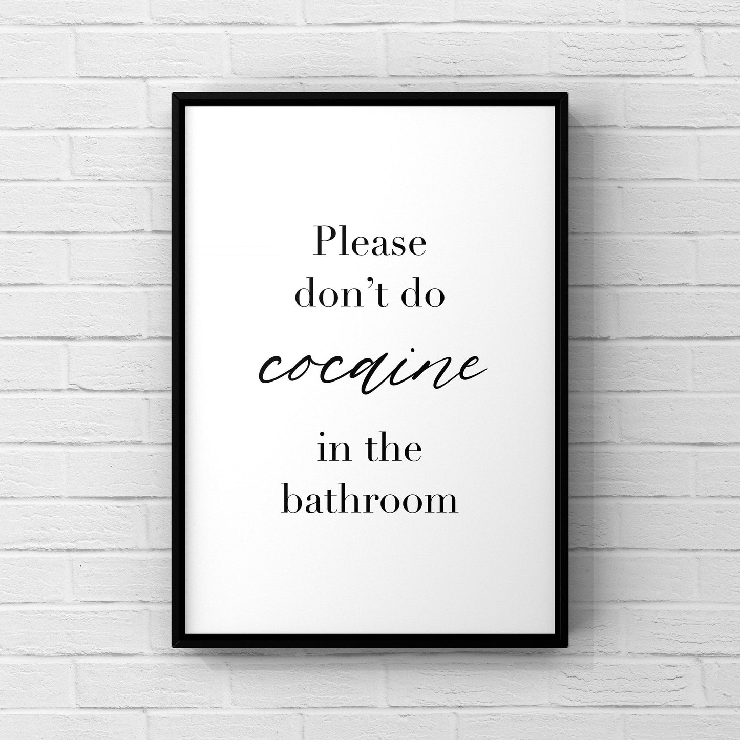 Please don’t do cocaine in the bathroom