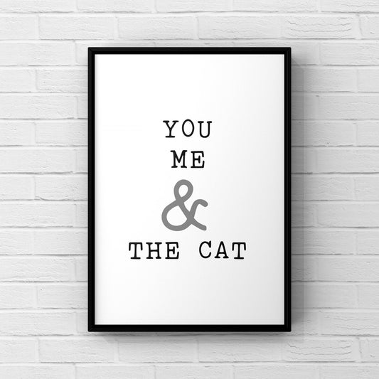 You Me and the cat