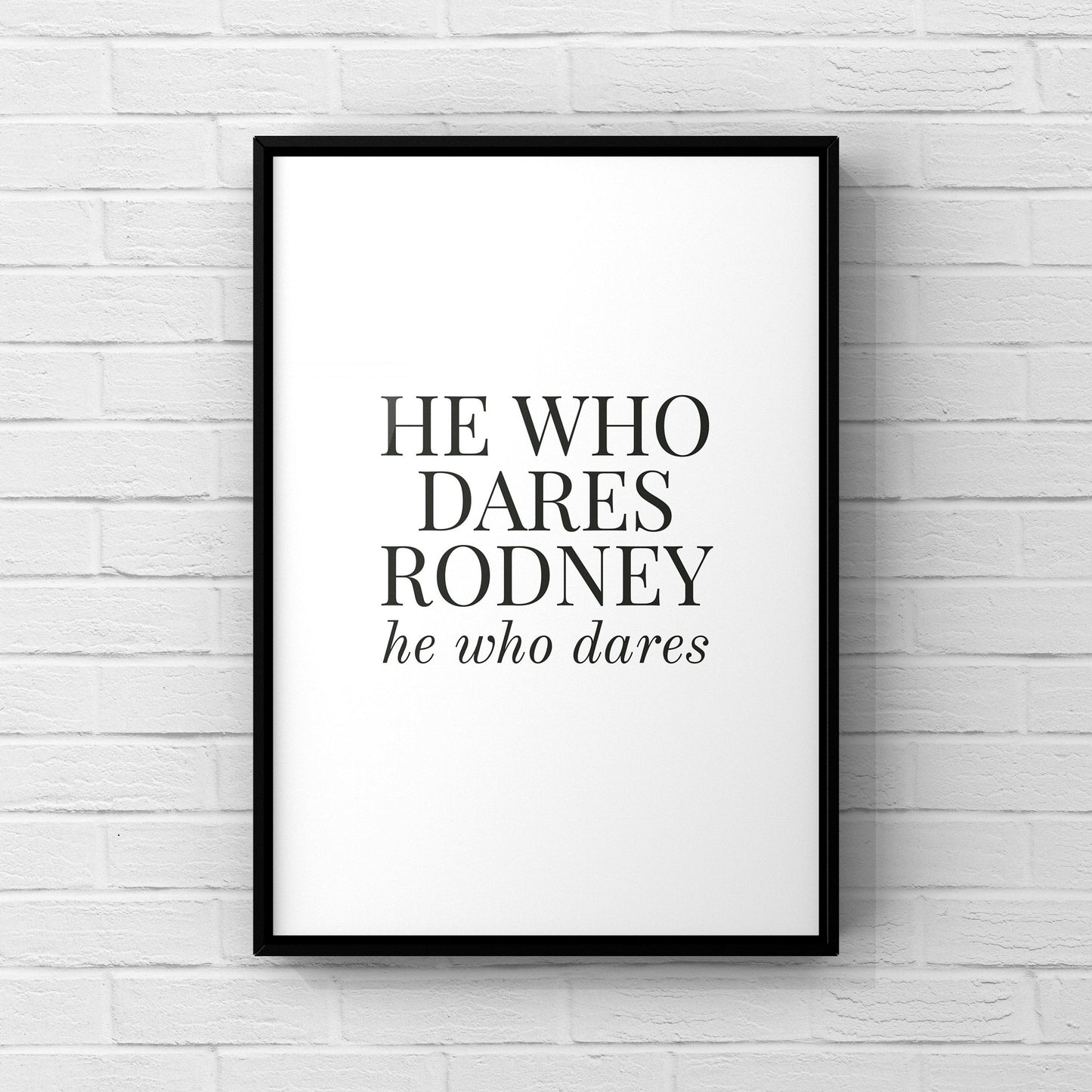 He who dares Rodney