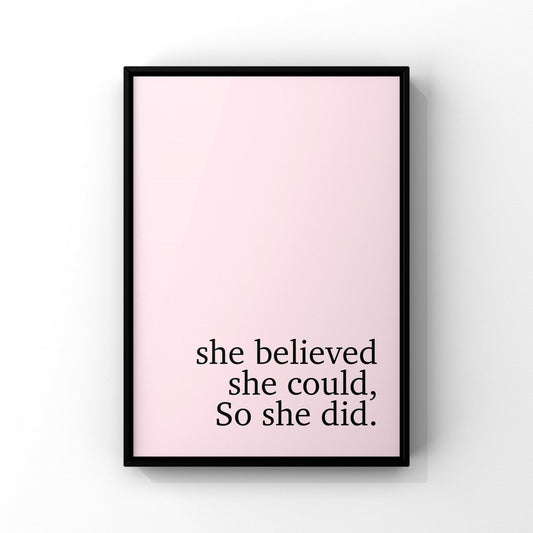 She believed she could do she did