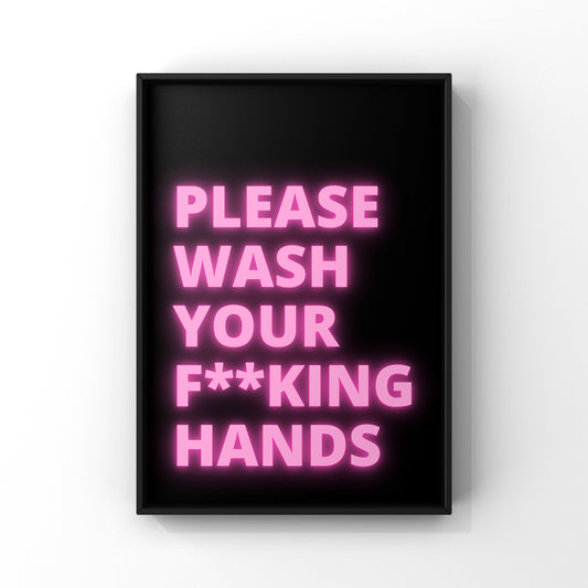 Wash your f**cking hands