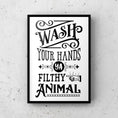 Load image into Gallery viewer, Wash your hands ya filthy animal

